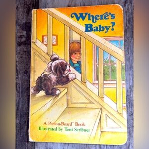 Where’s Baby?-A Peek-a-Board book illustrated by Toni Scribner
